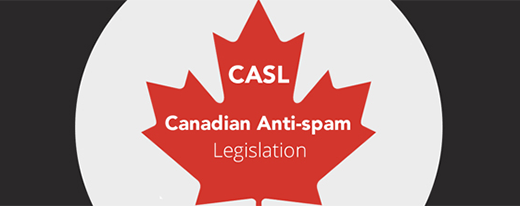 Canada’s Anti-Spam Legislation (CASL) – What need to know